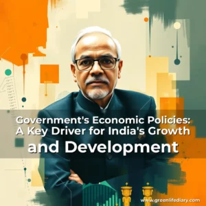 Read more about the article Government’s Economic Policies: A Key Driver for India’s Growth and Development